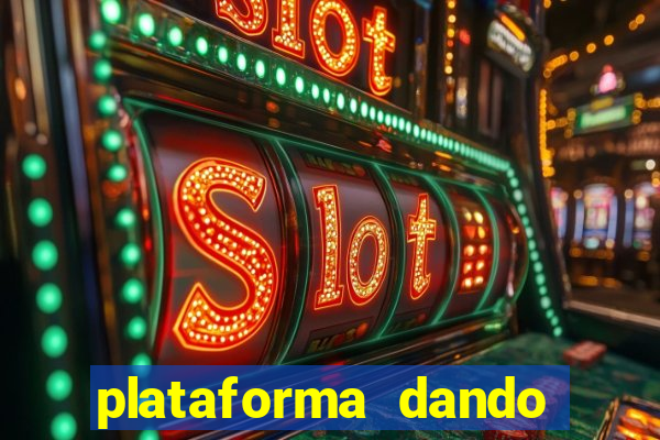 plataforma dando dinheiro no cadastro